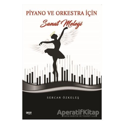 Piyano ve Orkestra İçin Sanat Meleği - Sercan Özkeleş - Gece Kitaplığı