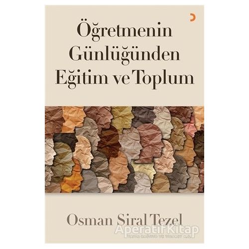 Öğretmenin Günlüğünden Eğitim ve Toplum - Osman Siral Tezel - Cinius Yayınları