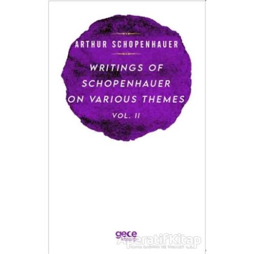 Writings Of Schopenhauer On Various Themes Vol. 2 - Arthur Schopenhauer - Gece Kitaplığı