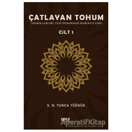 Çatlayan Tohum - Cilt 1 - S. N. Tunca Yüğnük - Gece Kitaplığı