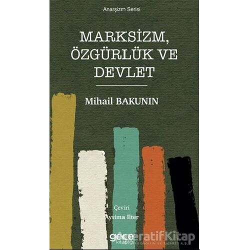 Marksizm, Özgürlük ve Devlet - Mihail Bakunin - Gece Kitaplığı