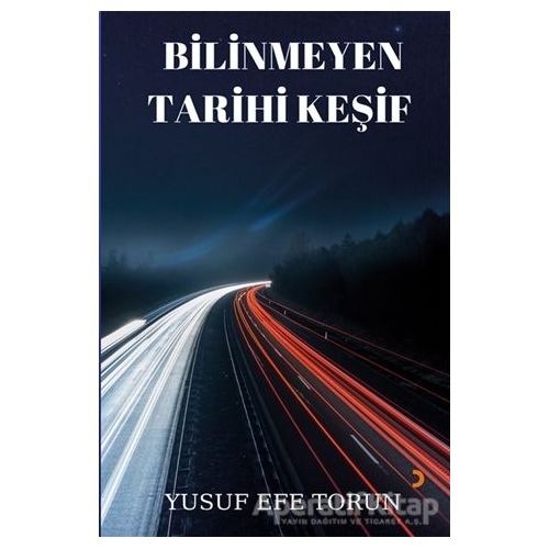 Bilinmeyen Tarihi Keşif - Yusuf Efe Torun - Cinius Yayınları