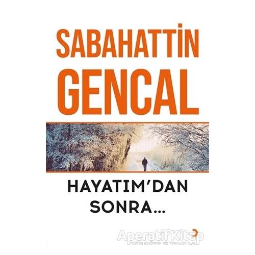 Hayatım’dan Sonra - Sabahattin Gencal - Cinius Yayınları