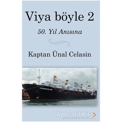 Viya Böyle -2 - Kaptan Ünal Celasin - Cinius Yayınları