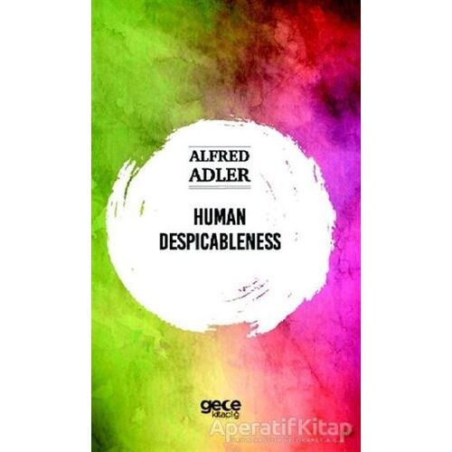 Human Despicableness - Alfred Adler - Gece Kitaplığı