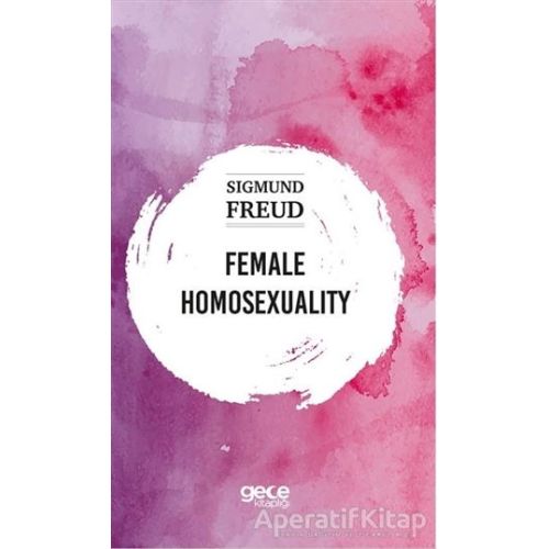 Female Homosexuality - Sigmund Freud - Gece Kitaplığı