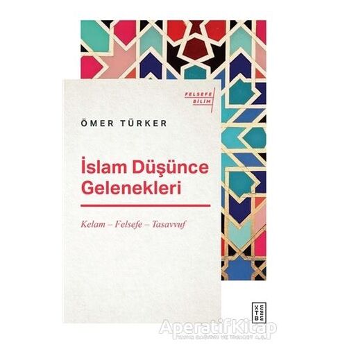 İslam Düşünce Gelenekleri - Ömer Türker - Ketebe Yayınları
