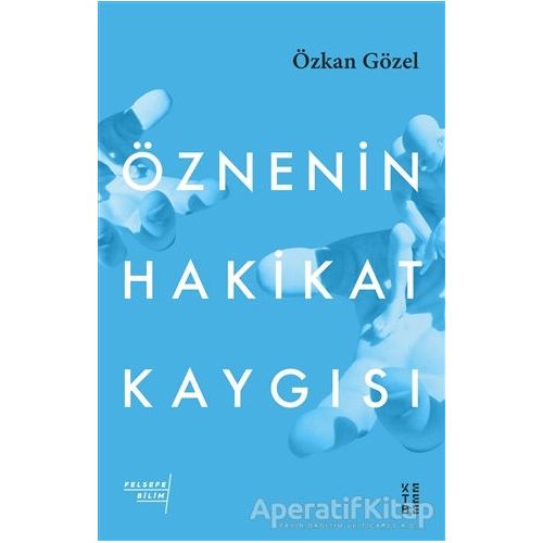 Öznenin Hakikat Kaygısı - Özkan Gözel - Ketebe Yayınları