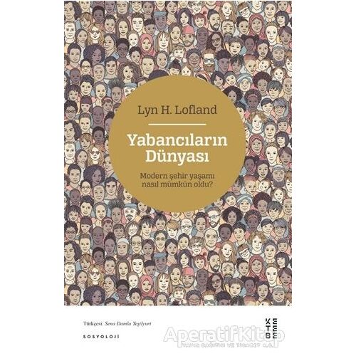 Yabancıların Dünyası - Lyn H. Lofland - Ketebe Yayınları