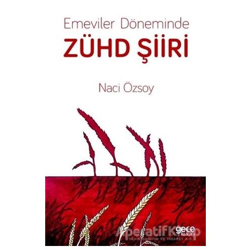 Emeviler Döneminde Zühd Şiiri - Naci Özsoy - Gece Kitaplığı