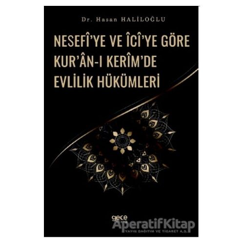 Nesefi’ye ve İci’ye Göre Kur’an-ı Kerim’de Evlilik Hükümleri - Hasan Haliloğlu - Gece Kitaplığı