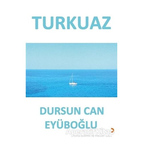 Turkuaz - Dursun Can Eyüboğlu - Cinius Yayınları