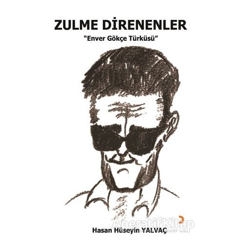 Zulme Direnenler - Hasan Hüseyin Yalvaç - Cinius Yayınları