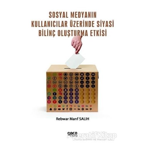 Sosyal Medyanın Kullanıcılar Üzerinde Siyasi Bilinç Oluşturma Etkisi