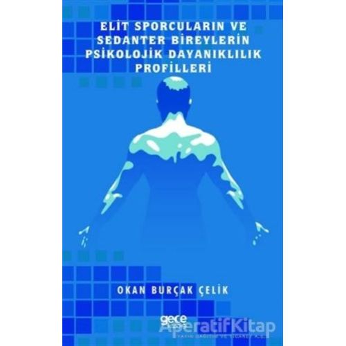 Elit Sporcuların ve Sedanter Bireylerin Psikolojik Dayanıklılık Profilleri