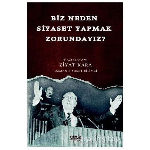 Biz Neden Siyaset Yapmak Zorundayız? - Ziyat Kara - Gece Kitaplığı