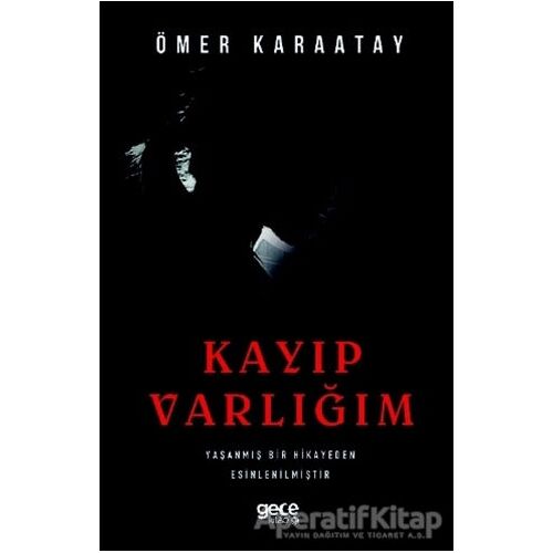 Kayıp Varlığım - Ömer Karaatay - Gece Kitaplığı