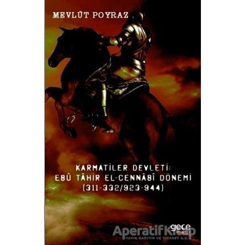 Karmatiler Devleti: Ebu Tahir El-Cennabi Dönemi (311-332/923-944) - Mevlüt Poyraz - Gece Kitaplığı