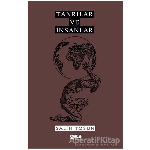 Tanrılar ve İnsanlar - Salih Tosun - Gece Kitaplığı