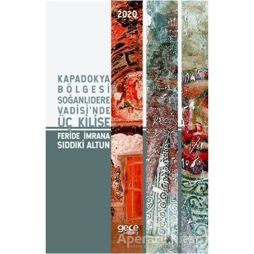 Kapadokya Bölgesi Soğanlıdere Vadisinde Üç Kilise - Feride İmrana Sıddıki Altun - Gece Kitaplığı