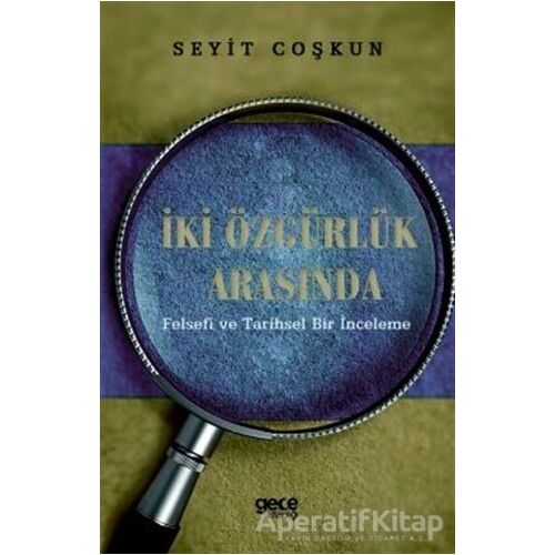 İki Özgürlük Arasında - Seyit Coşkun - Gece Kitaplığı