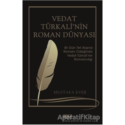 Vedat Türkalinin Roman Dünyası - Mustafa Ever - Gece Kitaplığı