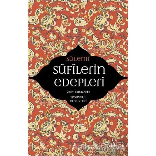 Sufilerin Edepleri - Ebu Abdurrahman Es-Sülemi - Sufi Kitap