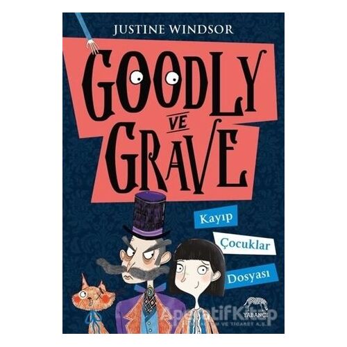 Goodly ve Grave: Kayıp Çocuklar Dosyası - Justine Windsor - Yabancı Yayınları