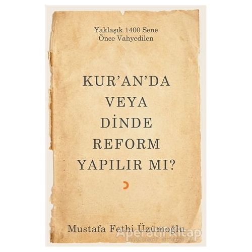 Kur’an’da veya Dinde Reform Yapılır Mı? - Mustafa Fethi Üzümoğlu - Cinius Yayınları