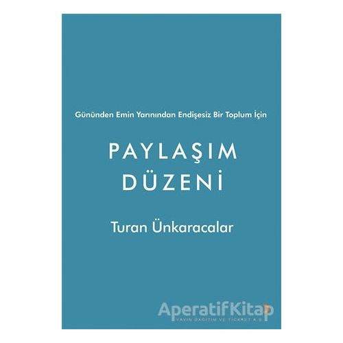 Gününden Emin Yarınından Endişesiz Bir Toplum İçin Paylaşım Düzeni