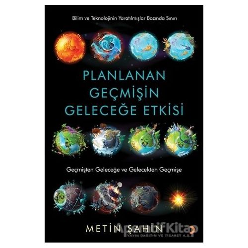 Planlanan Geçmişin Geleceğe Etkisi - Metin Şahin - Cinius Yayınları