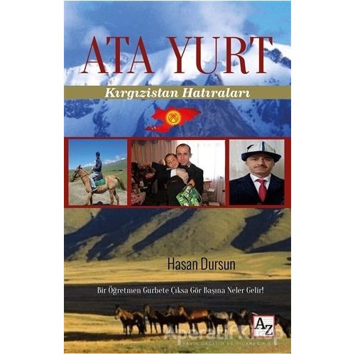 Ata Yurt: Kırgızistan Hatıraları - Hasan Dursun - Az Kitap