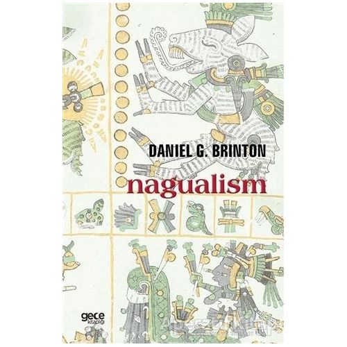 Nagualism - Daniel G. Brinton - Gece Kitaplığı