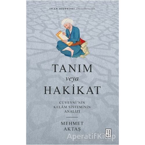 Tanım veya Hakikat - Mehmet Aktaş - Ketebe Yayınları