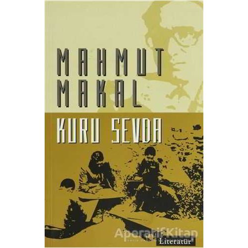 Kuru Sevda - Mahmut Makal - Literatür Yayıncılık