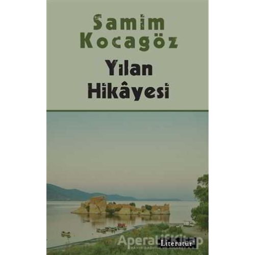 Yılan Hikayesi - Samim Kocagöz - Literatür Yayıncılık