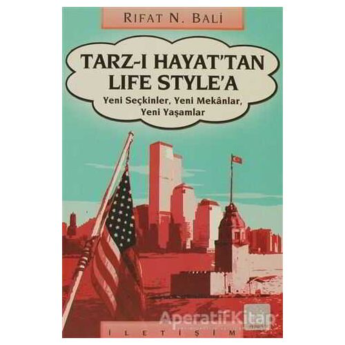 Tarz-ı Hayat’tan Life Style’a - Rıfat N. Bali - İletişim Yayınevi