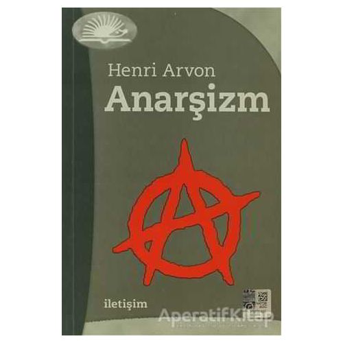 Anarşizm - Henri Arvon - İletişim Yayınevi