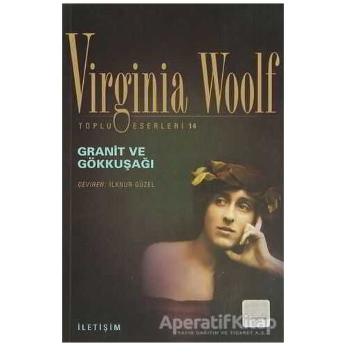 Granit ve Gökkuşağı - Virginia Woolf - İletişim Yayınevi