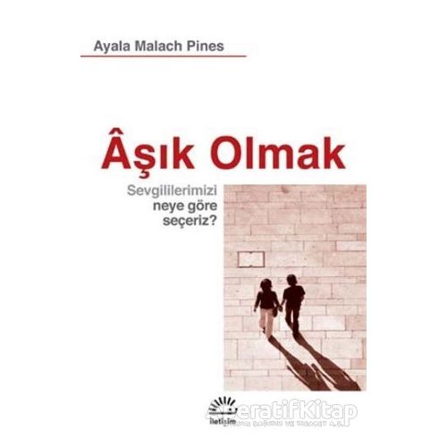 Aşık Olmak - Ayala Malach Pines - İletişim Yayınevi