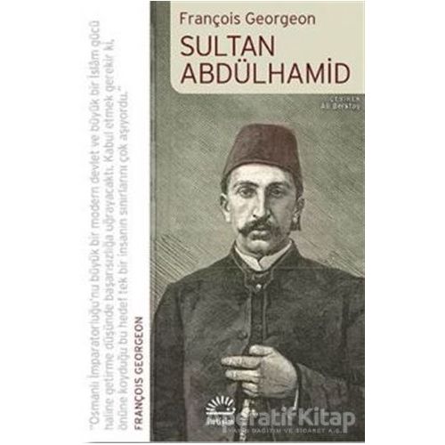 Sultan Abdülhamid - François Georgeon - İletişim Yayınevi