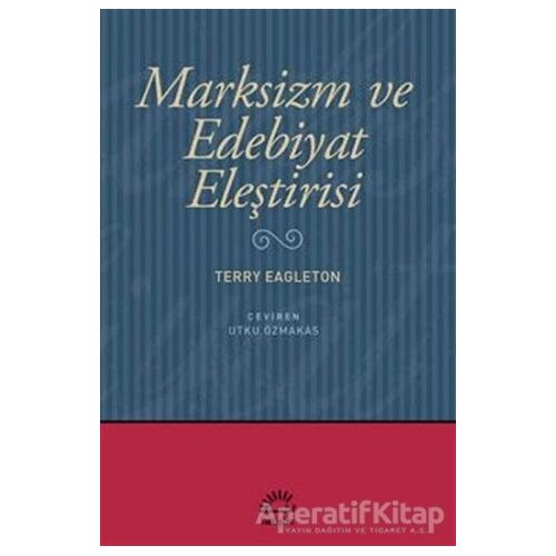 Marksizm ve Edebiyat Eleştirisi - Terry Eagleton - İletişim Yayınevi