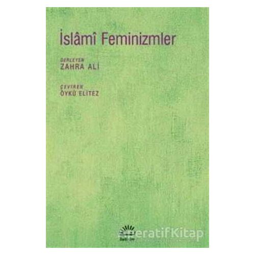 İslami Feminizmler - Zahra Ali - İletişim Yayınevi