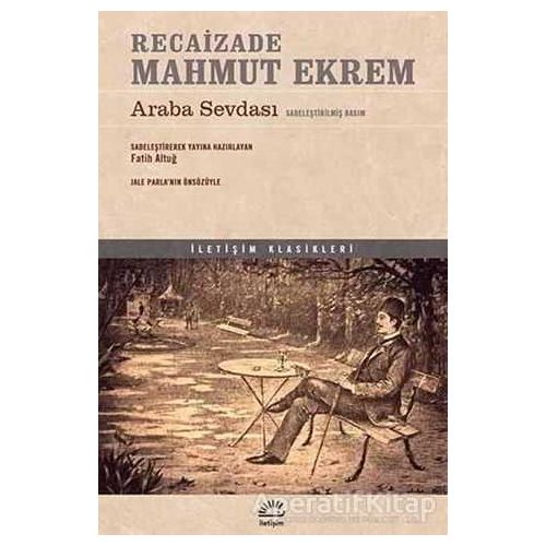 Araba Sevdası - Recaizade Mahmut Ekrem - İletişim Yayınevi