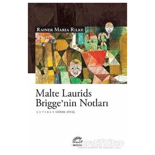 Malte Laurids Briggenin Notları - Rainer Maria Rilke - İletişim Yayınevi