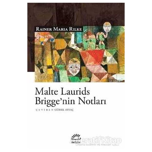 Malte Laurids Briggenin Notları - Rainer Maria Rilke - İletişim Yayınevi