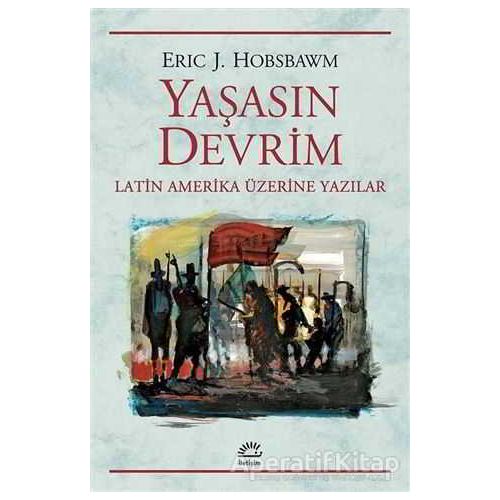 Yaşasın Devrim - Eric J. Hobsbawm - İletişim Yayınevi