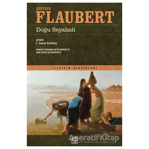 Doğu Seyahati - Gustave Flaubert - İletişim Yayınevi