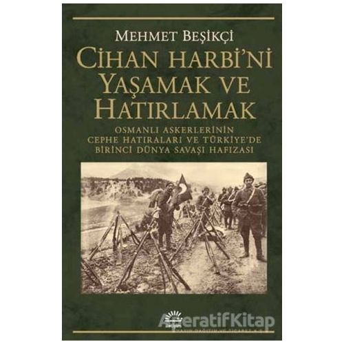 Cihan Harbini Yaşamak ve Hatırlamak - Mehmet Beşikçi - İletişim Yayınevi