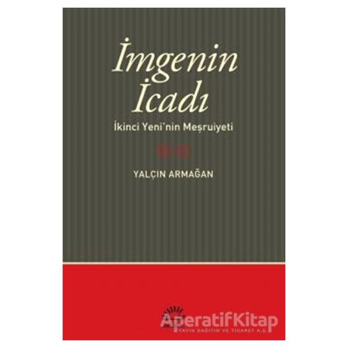 İmgenin İcadı - Yalçın Armağan - İletişim Yayınevi